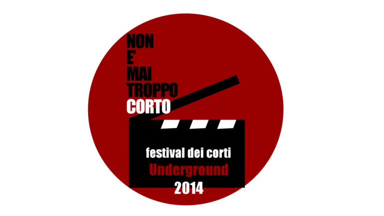 “Non è mai troppo corto” Festival dei corti underground 2014 , quinta edizione